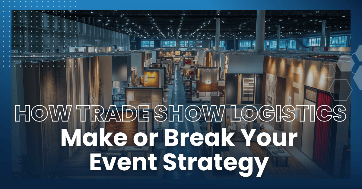 Featured image for “How Trade Show Logistics Make or Break Your Event Strategy – Pegasus Logistics Group”