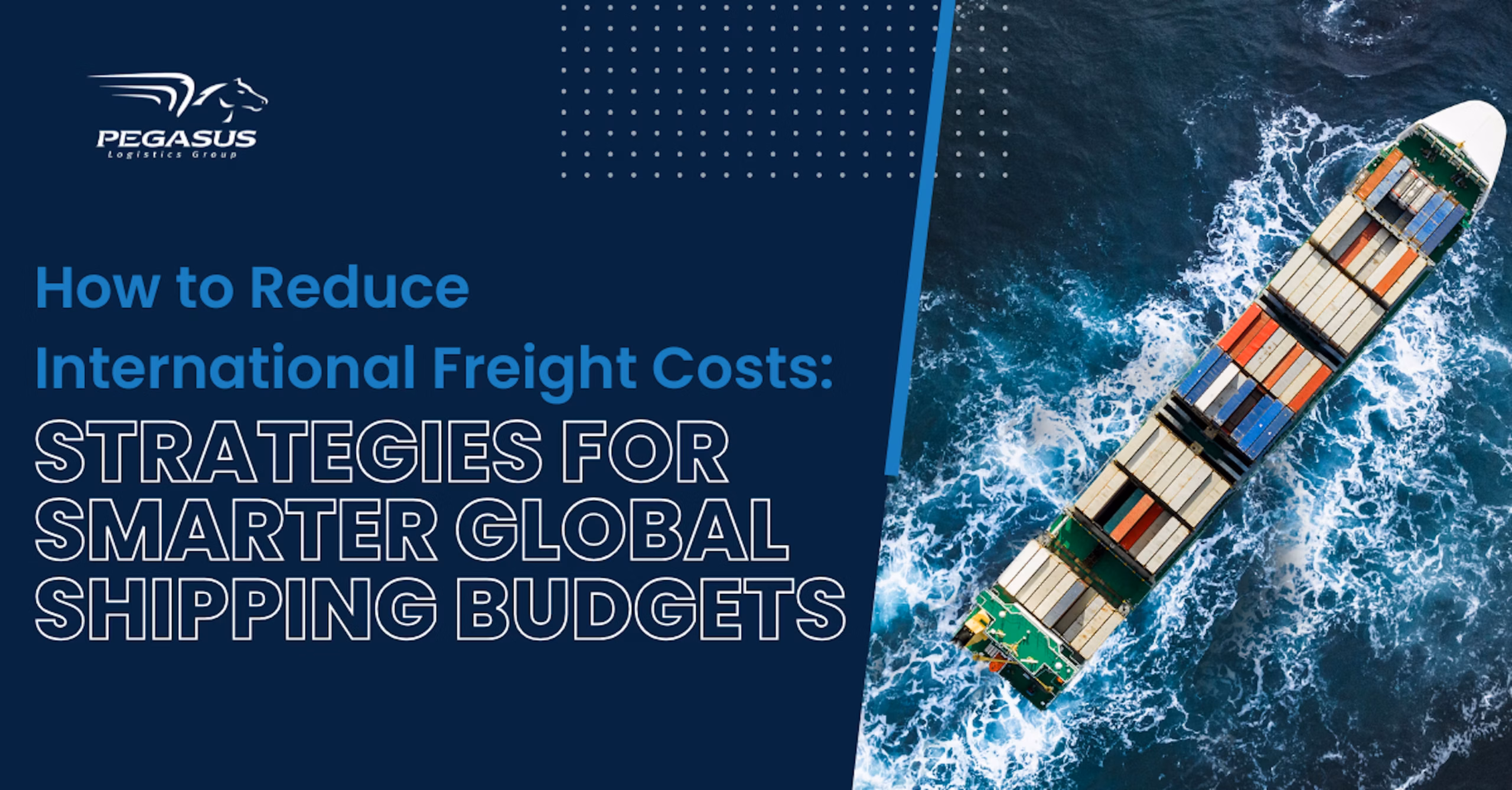 Featured image for “How to Reduce International Freight Costs: Strategies for Smarter Global Shipping Budgets”